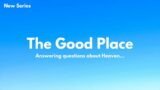 New Series learning about Heaven – "The Good Place"