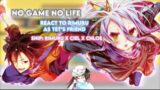 No Game No Life react to Rimuru as Tet’s best friend [AU]|Gacha reaction|ship: Rimuru x Ciel x Chloe