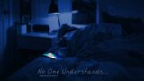 No One Understands –  Dark Ambient Reflective Moody Dreamscape Music