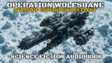 Operation: Wolfsbane Part Six | Starship Expeditionary Fleet | Sci-Fi Complete Audiobooks