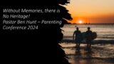 Parenting Seminar 2024: Without Memories There Is No Heritage!