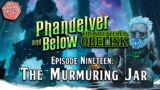 Phandelver and Below: The Shattered Obelisk | Episode 19: The Murmuring Jar | D&D Actual Play