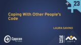 Plenary: Coping With Other People's C++ Code – Laura Savino – CppCon 2023