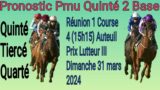 Pronostics Pmu Quinte 2 Base R1C4 Dimanche 31 mars 2024