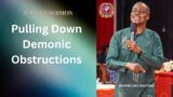 Prophet Eric Osei Fosu – Pulling Down Demonic Obstructions