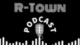 R-Town Podcast – Episode 67