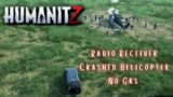 Radio Receiver, Helicopter, & No gas. | HumanitZ EP17 2024