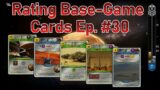 Rating Base Game Cards – Ep. #30