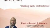 Revelation Matters (3): "Dealing With Distractions" II Pastor Russell S. Lewars