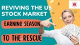 Reviving the US Stock Market  Earnings Season To The Rescue 2024 04 08