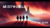 S2 E3: Mistworld – Tale Of Dust: Getting Comfy in the Belly of the Beast