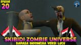 SKIBIDI ZOMBIE UNIVERSE EPISODE 20 – BAHASA INDONESIA VERSI LUCU