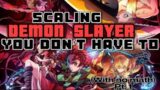 Scaling DEMON SLAYER, So You don’t have to