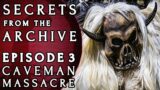 Secrets from the Archive: E3 – Neanderthal Genocide