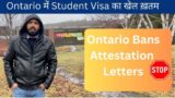 Shocking : Ontario Banned Attestation Letters for Canada Student Visa