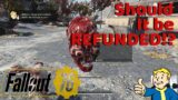 Should it be REFUNDED!? | Fallout 76 | Helmet included