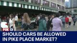 Should people be allowed to drive through Pike Place Market? | FOX 13 Seattle