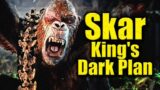Skar King's Dark Plan Is Not What You Think! REVEALED! | Godzilla x Kong