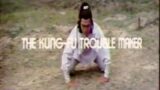 THE KUNG-FU TROUBLEMAKER (KUNG FU REBELS) Trailer