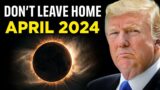 THE TRUTH ABOUT WHAT WILL HAPPEN ON APRIL 8, 2024 – The Last Solar Eclipse