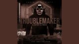 troublemaker