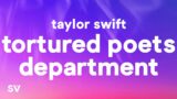 Taylor Swift – The Tortured Poets Department (Lyrics)