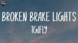 Tgifly – Broken Brake Lights (Lyrics)