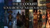 The 50 Coolest Soulsborne Armour Sets – Aesthetics, Enemies & Lore (Part 1/2)