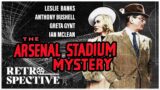 The Arsenal Stadium Mystery | London Football Murder Mystery | Retrospective