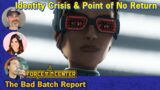 The Bad Batch Review | Identity Crisis and Point of No Return | Star Wars Discussion