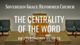 The Centrality Of The Word (Deuteronomy 11:18-32) – Rev. Will Barnett