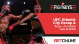 The Fight Guys Recap UFC Atlantic City & Sebastian Fundora beats Tim Tszyu in an Instant Classic