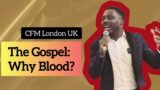The Gospel: Why The Blood? – Pastor Jeremiah