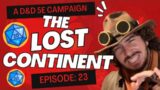 The Lost Continent | D&D 5E Campaign – Episode 23 | Are You Alone?