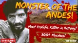 The Monster Of The Andes: He Confessed to Over 350 Murders!