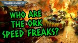 The ORK CULT OF SPEED I Warhammer 40k Lore