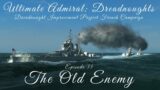 The Old Enemy – Episode 35 – Dreadnought Improvement Project French Campaign
