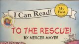 To the Rescue! A Little Critter book by Mercer Mayer