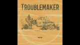 Troublemaker – Owen Oh