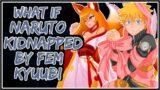 What If Naruto Kidnapped By Fem Kyuubi || Part-1 ||