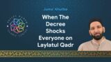 When The Decree Shocks Everyone on Laylatul Qadr | Juma' Khutba| Dr. Omar Suleiman