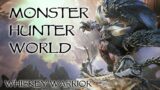 Whiskey Warrior: Monster Hunter World