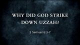 Why Did God Strike Down Uzzah? (2 Samuel 6:3-7) | Sunday Service – April 21, 2024