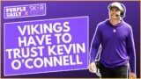 Why Minnesota Vikings have no choice but to trust Kevin O’Connell