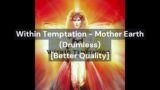 Within Temptation – Mother Earth (Drumless) [Better Quality]
