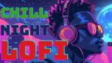 chill night lofi  MIX[chill city lo-fi hip hop beats]#chillbeats   #chillhop   #chill #lofi