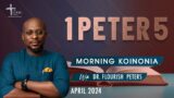 1 Peter 5 | April 2024 | Morning Koinonia | Pastor Flourish Peters | The LOGIC Church