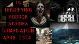 10 Terrifying Horror Stories Compilation – Scary Videos | April 2024 | #horrorstorycompilation #fear