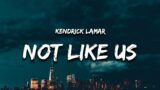Kendrick Lamar – Not Like Us (Lyrics) (Drake Diss)