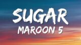 Maroon 5 – Sugar (Lyrics)